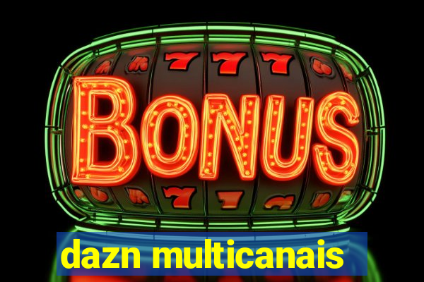 dazn multicanais